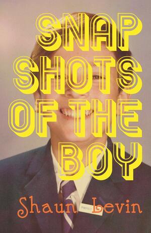 Snapshots of The Boy by Shaun Levin
