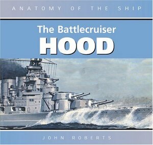 The Battlecruiser Hood by John Arthur Roberts
