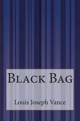 Black Bag by Louis Joseph Vance