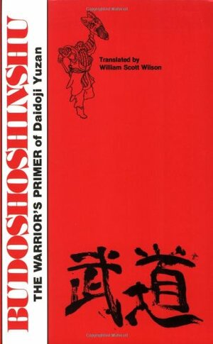 Budoshoshinshu: The Warrior's Primer of Daidoji Yuzan by Daidōji Yūzan