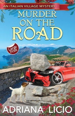Murder on The Road: Large Print by Adriana Licio