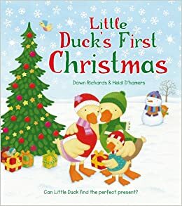 Little Duck's First Christmas. by Dawn Richards by Dawn Richards