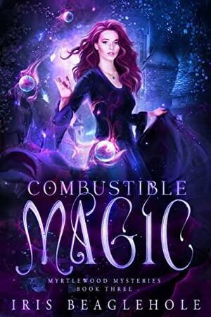 Combustible Magic by Iris Beaglehole