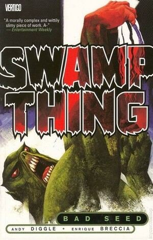 Swamp Thing, Vol. 1: Bad Seed by Enrique Breccia, Andy Diggle