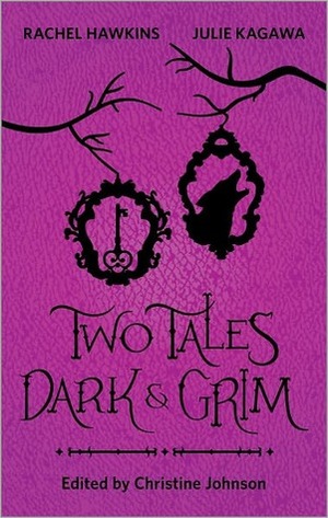 Two Tales Dark and Grim: The Key/The Brothers Piggett by Rachel Hawkins, Julie Kagawa