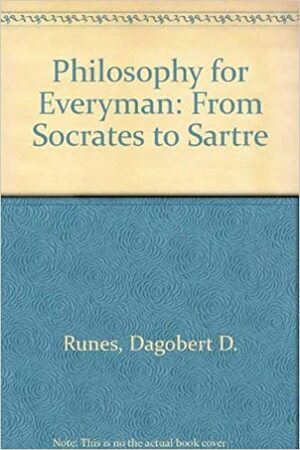 Philosophy For Everyman by Dagobert D. Runes