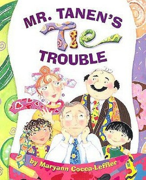 Mr. Tanen's Tie Trouble by Maryann Cocca-Leffler