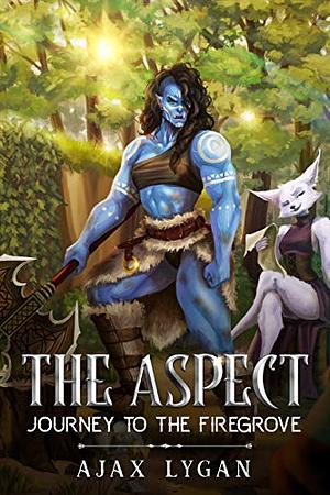 The Aspect: Journey to the Firegrove by Ajax Lygan