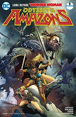 The Odyssey of the Amazons (2017-) #1 by Kevin Grevioux, Tony Washington, Ryan Benjamin, Richard Friend