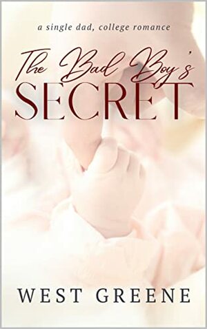 The Bad Boy's Secret by West Greene