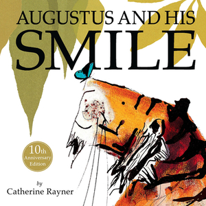 Augustus and His Smile by Catherine Rayner