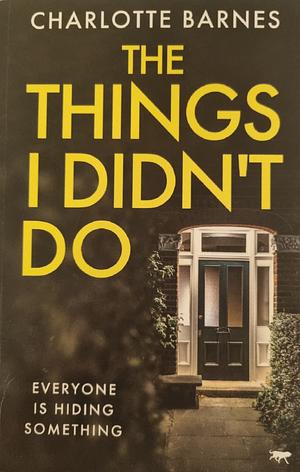 The Things I Didn't Do by Charlotte Barnes