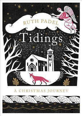 Tidings: A Christmas Journey by Ruth Padel