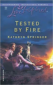 Tested by Fire by Kathryn Springer