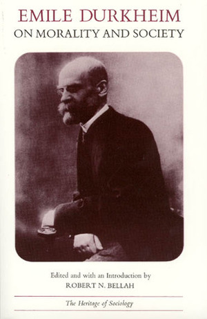 Emile Durkheim on Morality and Society by Robert N. Bellah, Émile Durkheim