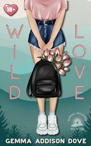 Wild Love: A Steamy Sapphic Instalove Short Romance (Sapphic Mountain Book 1) by Gemma Addison Dove