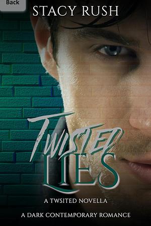 Twisted Lies by Stacy Rush