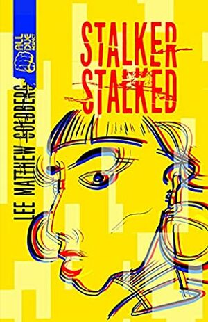 Stalker Stalked by Lee Matthew Goldberg