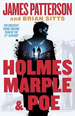 Holmes Marple & Poe by Brian Sitts, James Patterson