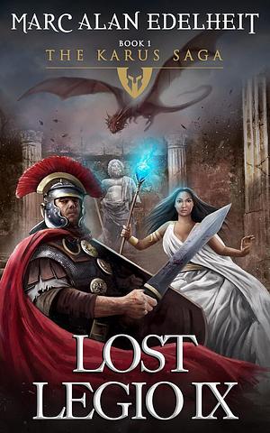 Lost Legio IX by Marc Alan Edelheit