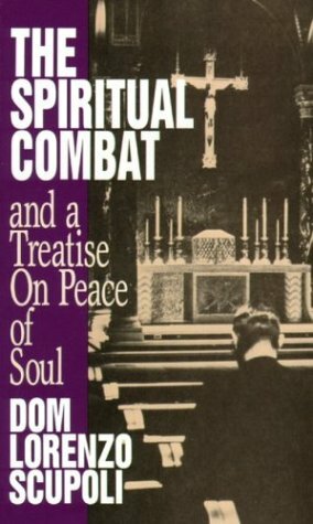 The Spiritual Combat and a Treatise on Peace of Soul by Lorenzo Scupoli