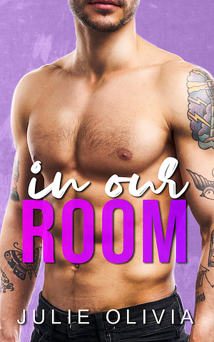 In Our Room by Julie Olivia