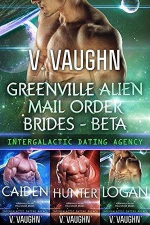 Greenville Alien Mail Order Brides - Beta - Box Set by V. Vaughn, V. Vaughn