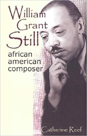 William Grant Still: African-American Composer by Catherine Reef