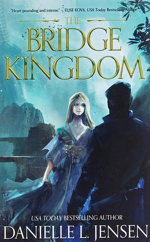 The Bridge Kingdom by Danielle L. Jensen