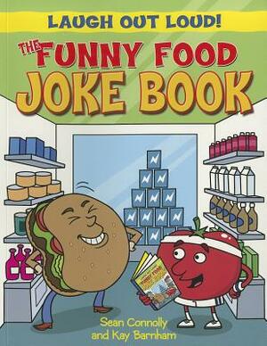 The Funny Food Joke Book by Sean Connolly, Kay Barnham