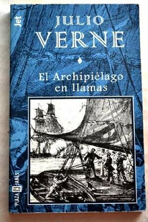 El archipiélago en llamas (Extraordinary Voyages, #26) by Jules Verne