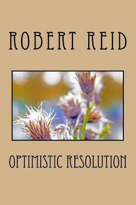 optimistic resolution by Robert Reid