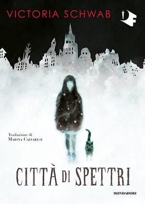 Città di spettri  by V.E. Schwab, V.E. Schwab