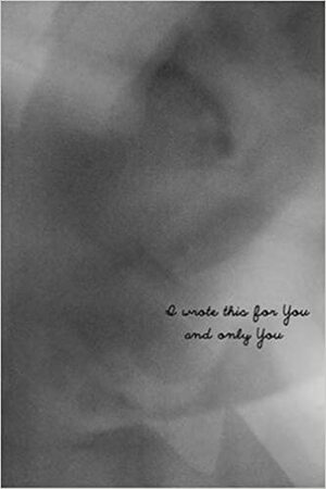 I Wrote This for You and Only You by pleasefindthis, Iain S. Thomas, Jon Ellis