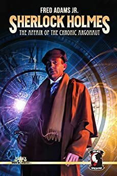Sherlock Holmes: The Affair of the Chronic Argonaut by Fred Adams Jr.