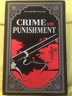 Crime and Punishment by Fyodor Dostoevsky