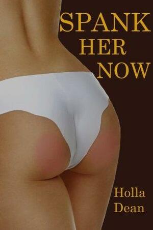 Spank Her Now by Holla Dean