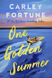 One Golden Summer  by Carley Fortune