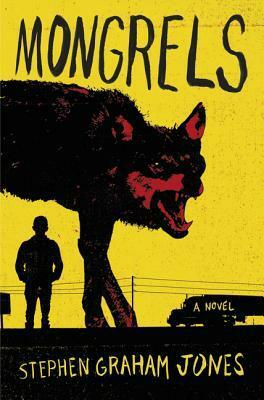 Mongrels by Stephen Graham Jones