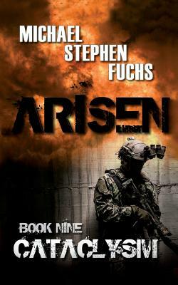 Arisen, Book Nine - Cataclysm by Michael Stephen Fuchs