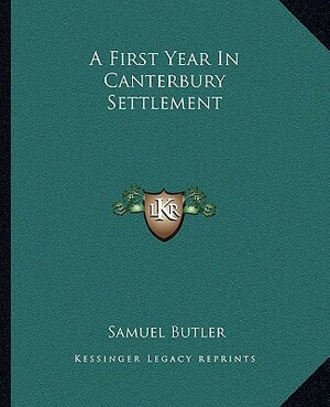 A First Year in Canterbury Settlement by Samuel Butler