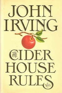 The Cider House Rules by John Irving