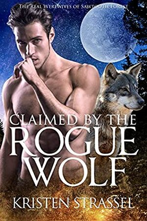 Claimed by the Rogue Wolf by Kristen Strassel