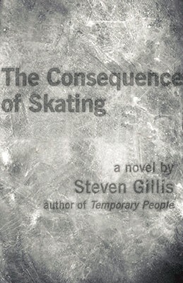 The Consequence of Skating by Steven Gillis