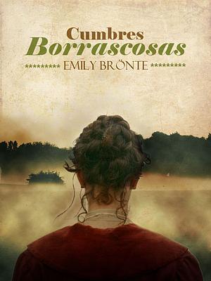 Cumbres borrascosas by Emily Brontë