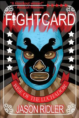 Rise of the Luchador by Jason S. Ridler