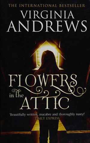 Flowers in the Attic by V.C. Andrews