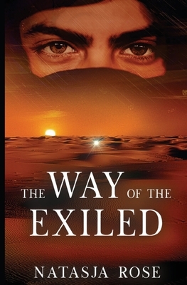 The Way of the Exiled by Natasja Rose