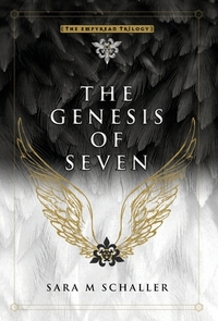 The Genesis of Seven by Sara M. Schaller