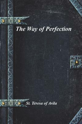 The Way of Perfection by Teresa of Avila